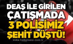 DEAŞ'a yönelik operasyonda 3 polisimiz şehit oldu!