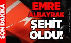 Emre Albayrak şehit oldu!