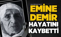 Emine Demir hayatını kaybetti
