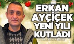 Erkan Ayçiçek yeni yılı kutladı