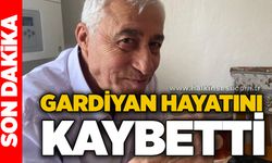 Gardiyan hayatını kaybetti