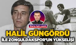 Halil Güngördü ile Zonguldakspor’un yükselişi!