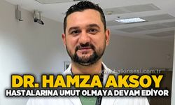 Doktor Hamza Aksoy hastalarına umut olmaya devam ediyor