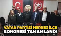 Vatan Partisi Merkez İlçe Kongresi tamamlandı