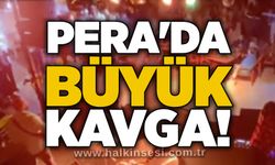 Pera'da büyük kavga!