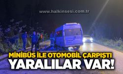 Minibüs ile otomobil çarpıştı: Yaralılar var!