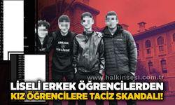 Liseli erkek öğrencilerden kız öğrencilere ta*iz skandalı!