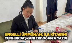 Engelli Ümmühan, ilk kitabını Cumhurbaşkanı Erdoğan'a yazdı