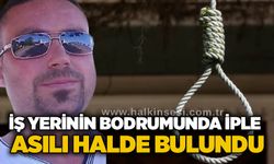 İş yerinin bodrumunda iple asılı halde bulundu