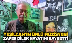 Yeşilçam’ın ünlü müzisyeni Zafer Dilek hayatını kaybetti