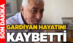 Gardiyan hayatını kaybetti