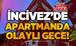 İncivez'de apartmanda olaylı gece