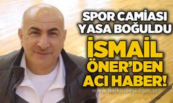 Zonguldak'ta spor camiası yasa boğuldu: İsmail Öner'den acı haber