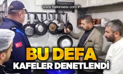 Bu defa kafeler denetlendi!
