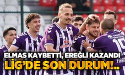 Elmas kaybetti, Ereğli kazandı...Lig'de son durum!..