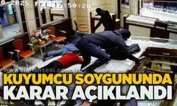 Kuyumcu soygununda karar açıklandı