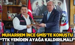 Muharrem İnce GMİS’te Konuştu: “TTK Yeniden Ayağa Kaldırılmalı”
