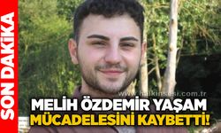 Melih Özdemir yaşam mücadelesini kaybetti!
