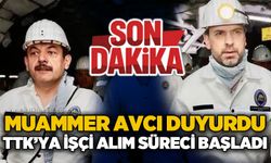 Milletvekili Muammer Avcı duyurdu: TTK'ya işçi alım süreci bugün itibarıyla başladı