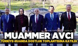 Muammer Avcı Türkiye - Ruanda Dostluk Grubu toplantısına katıldı