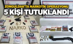 Zonguldak’ta narkotik operasyonu: 5 kişi tutuklandı