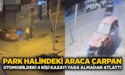 Park halindeki araca çarpan otomobildeki 4 kişi kazayı yara almadan atlattı