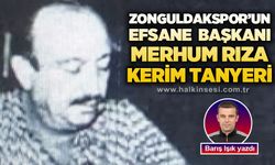 Zonguldakspor’un efsane başkanı merhum Rıza Kerim Tanyeri!