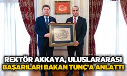 Rektör Akkaya, uluslararası başarıları Bakan Tunç’a anlattı
