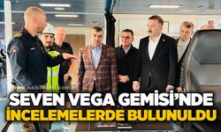 Seven Vega Gemisi'nde incelemelerde bulunuldu