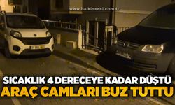 Sıcaklık 4 dereceye kadar düştü: Araç camları buz tuttu