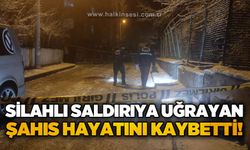 Silahlı saldırıya uğrayan şahıs hayatını kaybetti