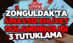 Zonguldak’ta “Sınavsız Ehliyet” dolandırıcılığı: 3 tutuklama