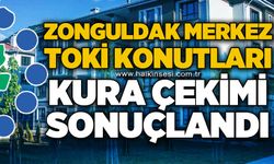 Zonguldak Merkez TOKİ konutları kura çekimi sonuçlandı