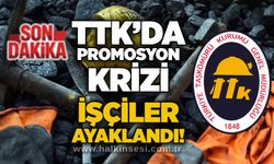 TTK’da promosyon krizi: İşçiler ayaklandı!