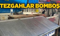 Tezgahlar bomboşt