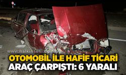 Otomobil ile hafif ticari araç çapıştı: 6 yaralı