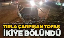 Tırla çarpışan Tofaş ikiye bölündü