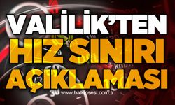 Valilik'ten hız sınırı açıklaması