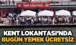 Kent Lokantası'nda bugün yemek ücretsiz