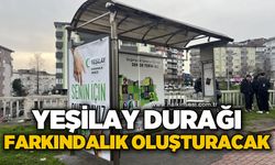 Yeşilay Durağı farkındalık oluşturacak