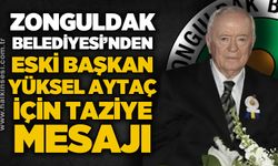 Zonguldak Belediyesi'nden eski Belediye Başkanı Yüksel Aytaç için taziye mesajı