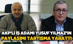 AKP’li İşadamı Yusuf Yılmaz’ın Paylaşımı Tartışma Yarattı: “Yargı Siyasetin Gölgesinde mi?”