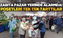 Zabıta pazar yerinde alarmda: Poşetleri tek tek tarttılar