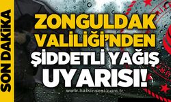 Zonguldak Valiliği'nden şiddetli yağış uyarısı
