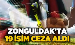 Zonguldak’ta 19 isim ceza aldı!..