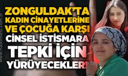 Zonguldak'ta kadın c*nayetlerine ve çocuğa karşı c*nsel istismara karşı yürüyecekler!