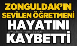 Zonguldak'ın sevilen öğretmeni hayatını kaybetti