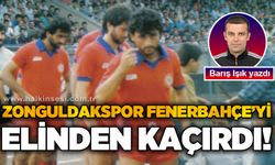Zonguldakspor, Fenerbahçe'yi elinden kaçırdı