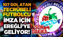 107 gol atan tecrübeli futbolcu imza için Ereğli'ye geliyor..