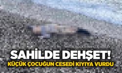 Sahilde dehşet! Küçük çocuğun c*sedi kıyıya vurdu